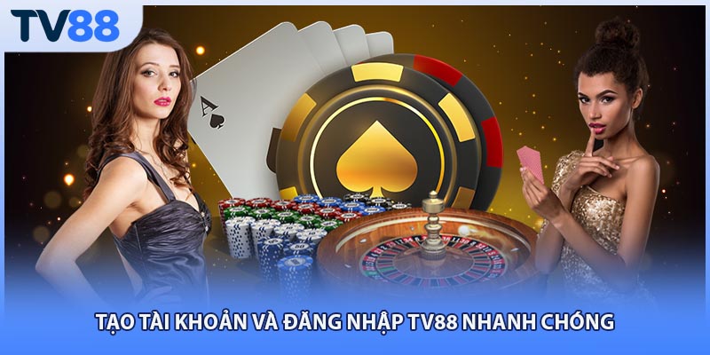 Tạo tài khoản và đăng nhập TV88 nhanh chóng