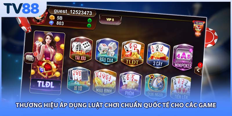 Thương hiệu áp dụng luật chơi chuẩn quốc tế cho các game